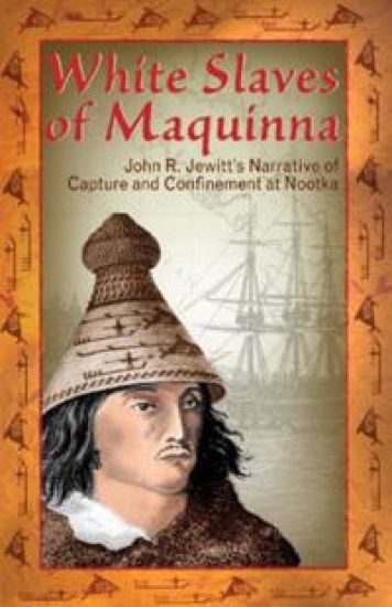 White Slaves of Maquinna – John Jewitt, kirjan kansikuva