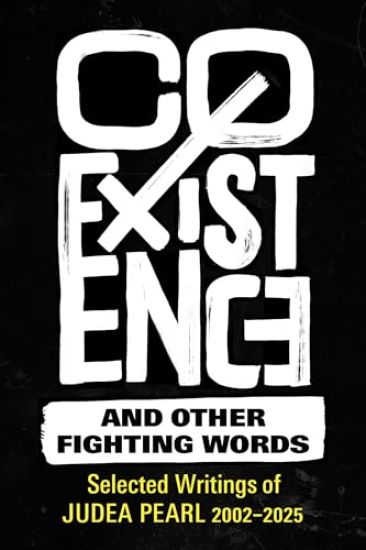 Coexistence and Other Fighting Words: Selected Writings of Judea Pearl, 2002-2025