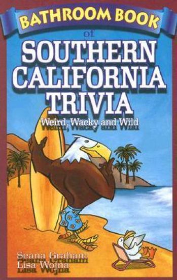 Bathroom Book of Southern California Trivia