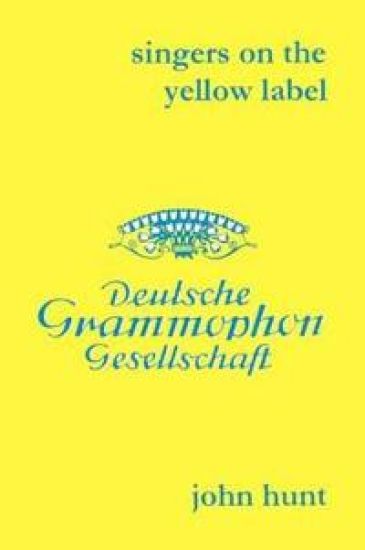 Singers on the Yellow Label (Deutsche Grammophon): 7 Discographies: Maria Stader, Elfriede Trotschel, Annelies Kupper, Wolfgang Windgassen, Ernst Hafliger, Josef Greindl, Kim Borg