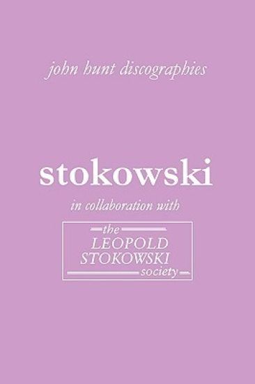 Leopold Stokowski: The Discography