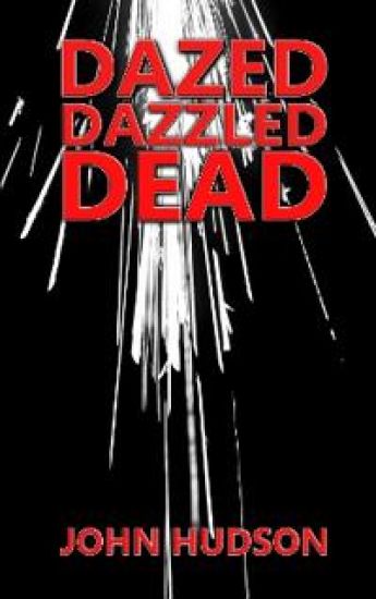 DAZED DAZZLED DEAD