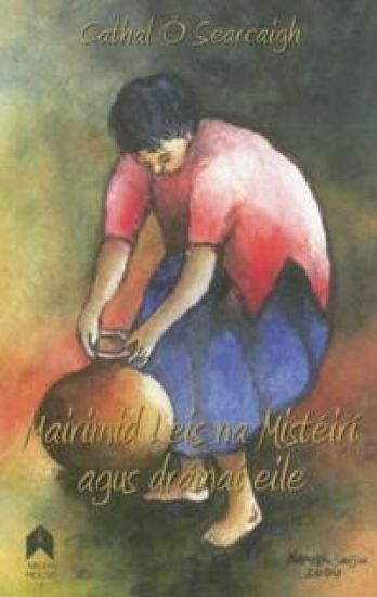 Mairimid Leis na Mistéirí agus drámaí eile