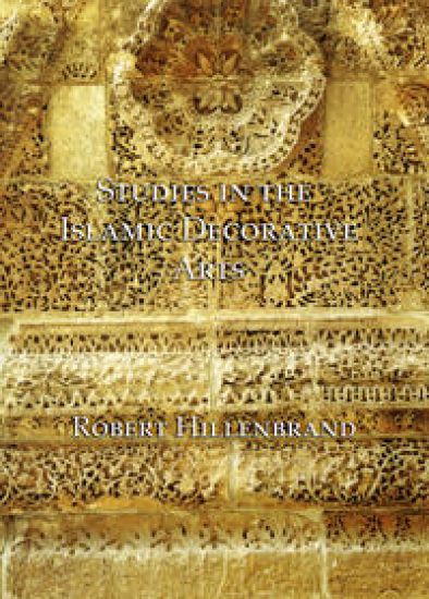 Studies in the Islamic Decorative Arts