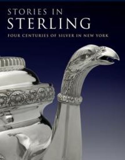 Stories in Sterling: Four Centuries of Silver in New York