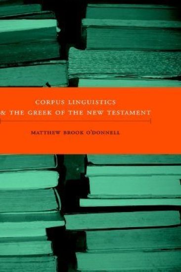 Corpus Linguistics and the Greek of the New Testament