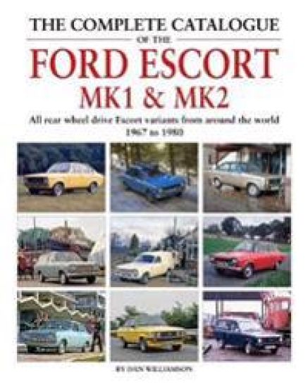 The Complete Catalogue of the Ford Escort MK1 & MK2