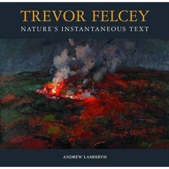 Trevor Felcey Nature's Instantaneous Text