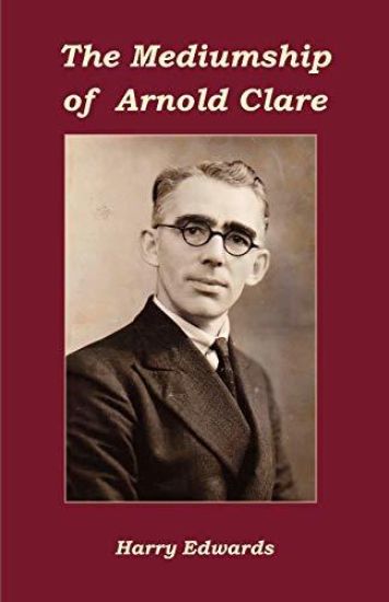 The Mediumship of Arnold Clare
