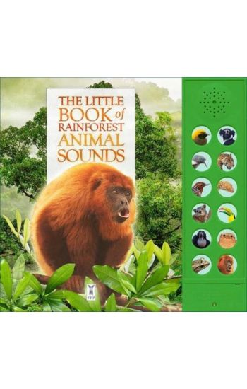 The Little Book of Rainforest Animal Sounds
