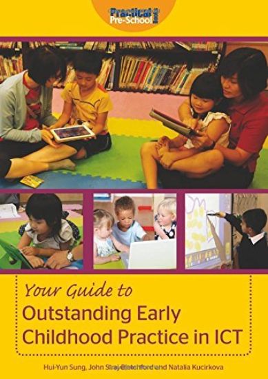 Your Guide to Outstanding Early Childhood Practice in ICT