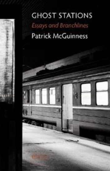 GHOST STATIONS ESSAYSBRANCHLINES – PATRICK MCGUINNESS, kirjan kansikuva