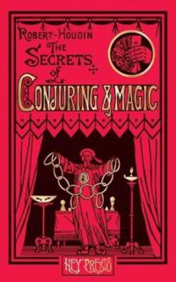 The Secrets of Conjuring and Magic