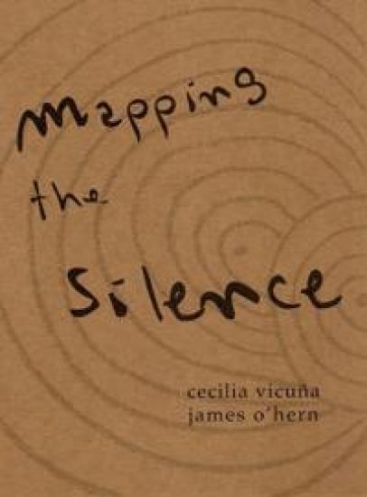 Cecilia Vicuña & James O'Hern: Mapping the Silence