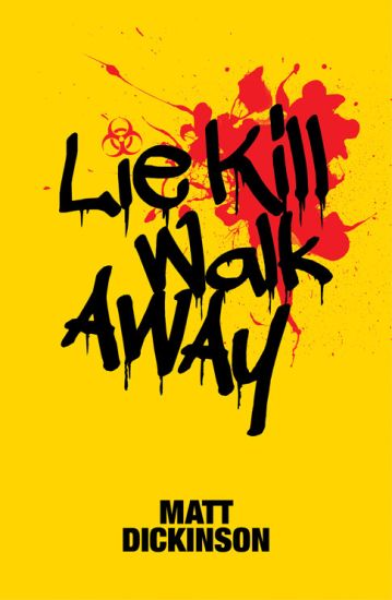 Lie Kill Walk Away