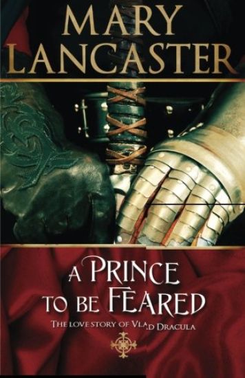 A Prince to be Feared: The love story of Vlad Dracula