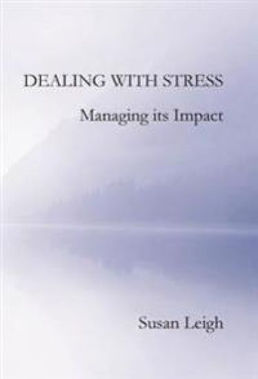 Dealing with Stress, Managing its Impact