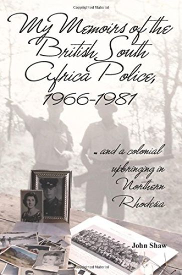My Memoirs of the British South Africa Police, 1966–1981