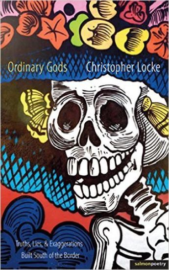 Ordinary Gods: Truths, Lies, & Exaggerations Built South of the Border