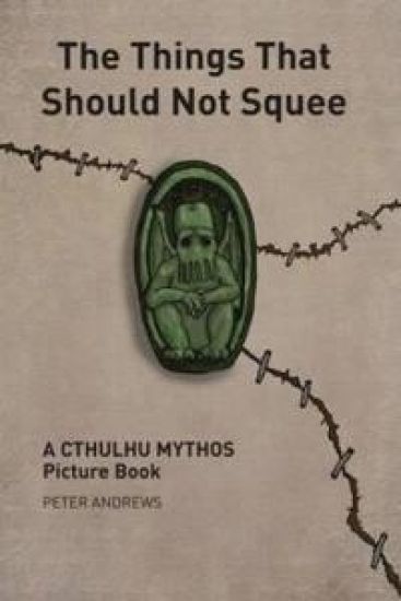 The Things That Should Not Squee