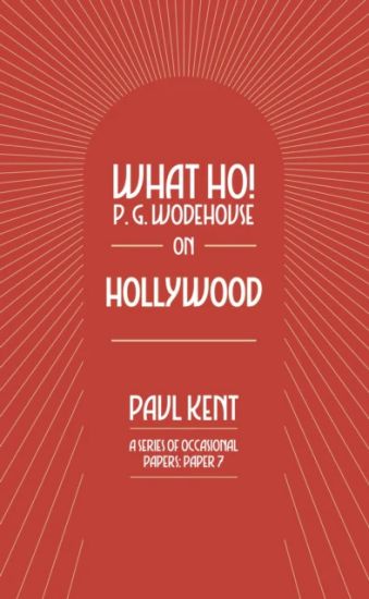 What Ho! P. G. Wodehouse on Hollywood