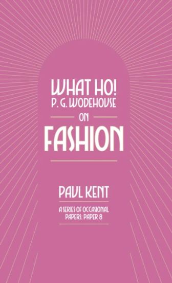 What Ho! P. G. Wodehouse on Fashion