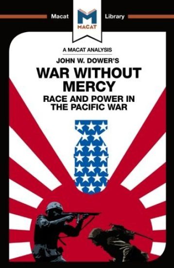 An Analysis of John W. Dower's War Without Mercy