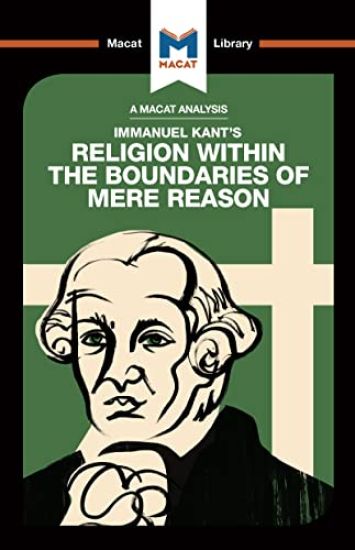 An Analysis of Immanuel Kant's Religion within the Boundaries of Mere Reason
