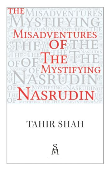 The Misadventures of the Mystifying Nasrudin – Tahir Shah, kirjan kansikuva