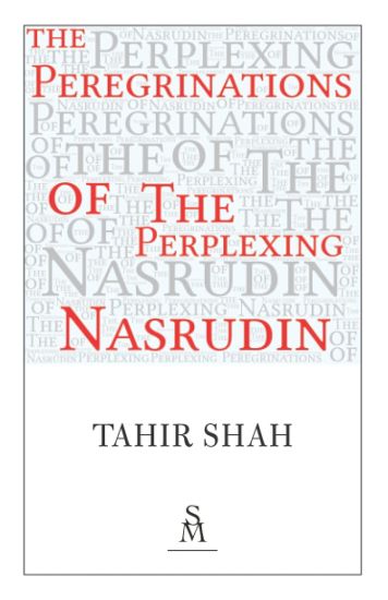 The Peregrinations of the Perplexing Nasrudin – Tahir Shah, kirjan kansikuva