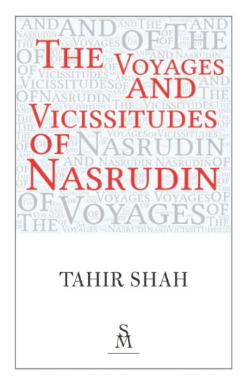 The Voyages and Vicissitudes of Nasrudin – Tahir Shah, kirjan kansikuva