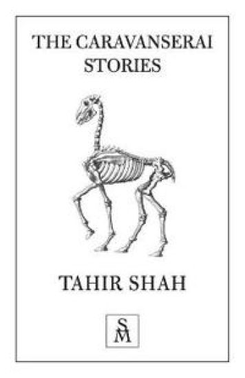 The Caravanserai Stories – Tahir Shah, kirjan kansikuva