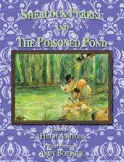 Sherlock Ferret and the Poisoned Pond