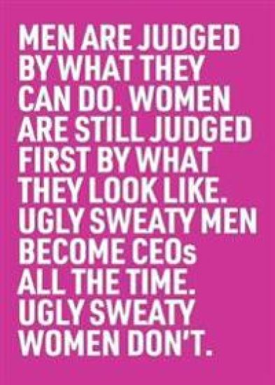 Ugly Sweaty Men Become CEOs all the Time. Ugly Sweaty Women Don't.