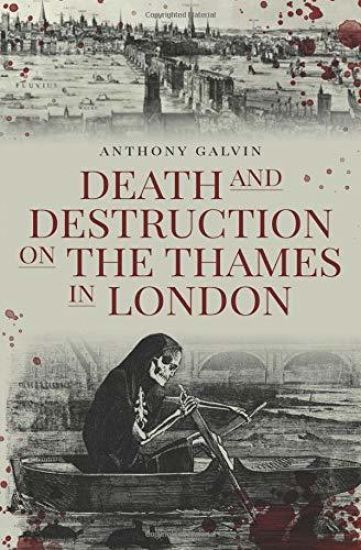Death and Destruction on the Thames in London
