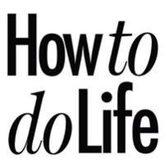How to do Life