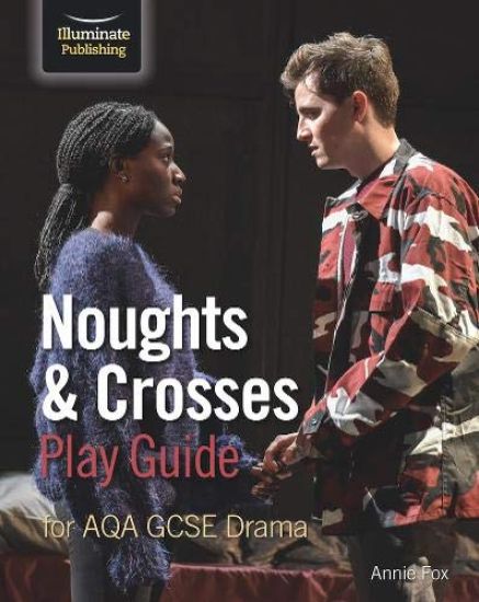 NoughtsCrosses Play Guide For AQA GCSE Drama