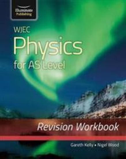 WJEC Physics for AS Level: Revision Workbook