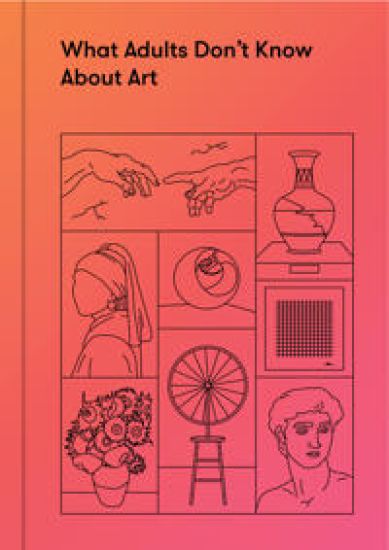 What Adults Don’t Know About Art