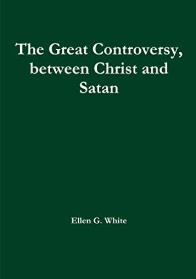 The Great Controversy, between Christ and Satan