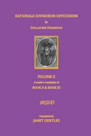 Rationale Divinorum Officiorum by Guillaume Durandus, Volume Two