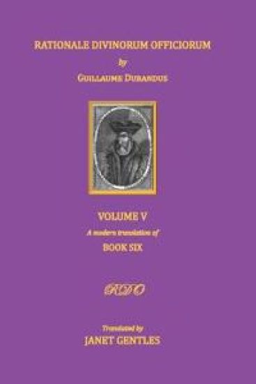 Rationale Divinorum Officiorum by Guillaume Durandus, Volume Five