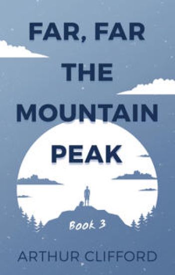 Far, Far the Mountain Peak: Book 3