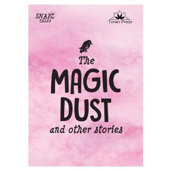 Snap Tales the Magic Dust and Other Stories