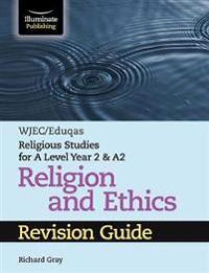 WJEC/Eduqas Religious Studies for A Level Year 2A2 Religion and Ethics Revision Guide