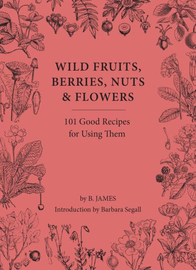 Wild Fruits, Berries, Nuts & Flowers