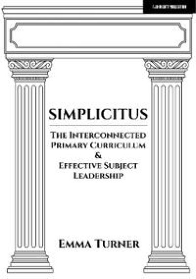 Simplicitus: The Interconnected Primary Curriculum & Effective Subject Leadership