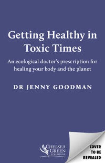 Getting Healthy in Toxic Times