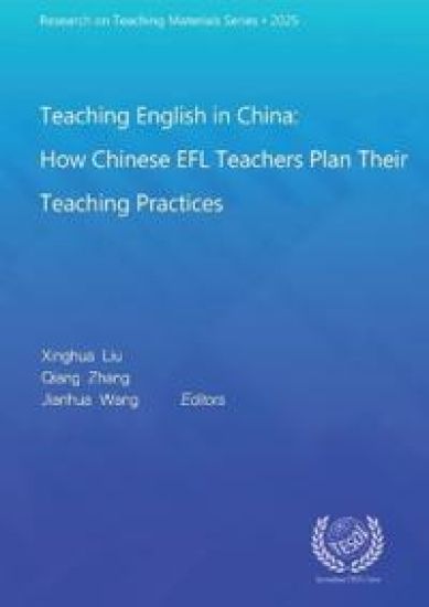 Teaching English in China: How Chinese EFL Teachers Plan Their Teaching Practices – Xinghua Liu, kirjan kansikuva