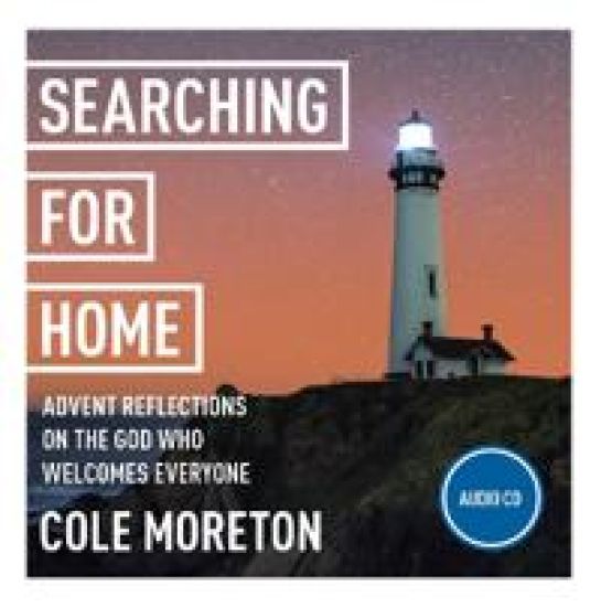 Searching for Home: Advent reflections on the God who welcomes everyone